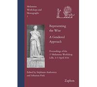 Representing the Wise: A Gendered Approach: Proceedings of the 1st Melammu Workshop. Lille, 4-5 April 2016