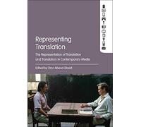 Representing Translation: The Representation Of Translation And Translators In Contemporary Media
