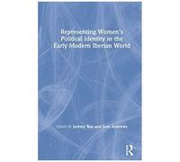 Representing Women's Political Identity In The Early Modern Iberian World