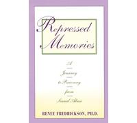 Repressed Memories: A Journey to Recovery from Sexual Abuse