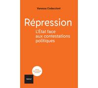 Répression L'État face aux contestations politiques - Vanessa Codaccioni - Textuel - broché - Essai