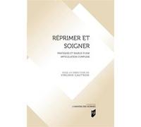 Réprimer et soigner Virginie Gautron (Auteur)
