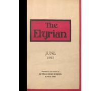 (Reprint) June 1927 Yearbook: Elyria High School, Elyria, Ohio