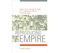 Reproducing Empire, American Crossroads Laura Briggs (Auteur)