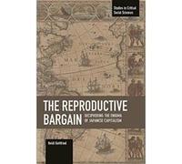 Reproductive Bargain: Deciphering the Enigma of Japanese Capitalism, The : Studies in Critical Social Sciences, Volume 77 - [Version Originale] Inconnu (Auteur)