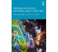 Reproductive Justice, Adoption, And Foster Care