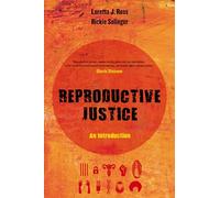 Reproductive Justice: An Introduction (Reproductive Justice: A New Vision for the 21st Century)
