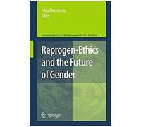 Reprogen-Ethics And The Future Of Gender
