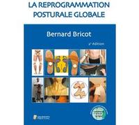 Reprogrammation posturale globale 2ed Bernard Bricot (Auteur)