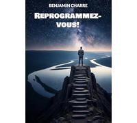 Reprogrammez-vous!
