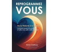 REPROGRAMMEZ-VOUS: De la Théorie à la Réalité