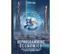 Reprogramming Economics - How AI and Platforms Challenge Classical Economic Theory