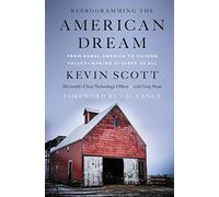 Reprogramming the American Dream: From Rural America to Silicon Valley-Making AI Serve Us All