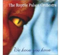 Reptile Palace Orchestra - We You Know