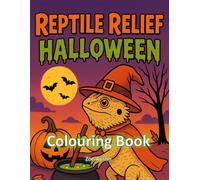 Reptile Relief - Halloween Colouring Book, Reptiles and Amphibians, A Unique Collection Of Coloring Pages.: Halloween Coloring Pages for Adults and Children, Relaxation and Stress-Relief