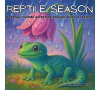 Reptile Season: A Reptile Coloring Adventure Through All Four Seasons