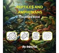 Reptiles and Amphibians: Educational Coloring Pages with Alphabetical List of Reptiles and Amphibians for Children Age 3-10