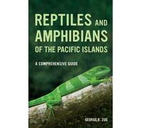 Reptiles and Amphibians of the Pacific Islands: A Comprehensive Guide