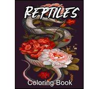 Reptiles Coloring Book: Designs For Everyone To Relax And Have Fun, An Awesome Book For Fans Loving Coloring Book - Gifts For Fans.