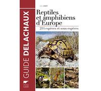Reptiles et amphibiens d'Europe: 214 espèces et sous-espèces
