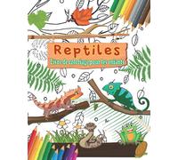 Reptiles Livre De Coloriage Pour Les Enfants: Caméléon, Crocodiles, Tortues, Lézards, Serpents et autres illustrations à colorier pour les garçons et ... super amusantes pour les amateurs de reptiles