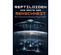 REPTILOIDEN DIE ERNTE DER MENSCHHEIT: Wie ein Imperium den Menschen zur Ressource machte