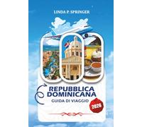 REPUBBLICA DOMINICANA GUIDA DI VIAGGIO 2026: Explore Punta Cana, Santo Domingo & More
