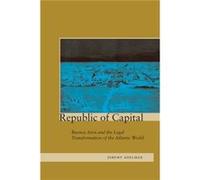 Republic of Capital by Jeremy Adelman Jeremy Adelman (Auteur)