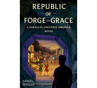 Republic of Forge and Grace - Daniel Rirdan - Corino Press - ebook (ePub) - Livre