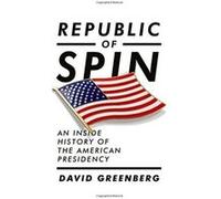 Republic of Spin: An Inside History of the American Presidency - [Version Originale] Inconnu (Auteur)
