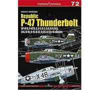 Republic P-47 Thunderbolt: XP-47 B, P-47 B, C, C-1, C-2, C-5, D-4, D-5, D-6, D-10, D-15, D-22, D-23, G-1, G-16 Models