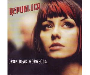 Republica - Drop Dead Gorgeous