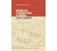 Republica I Guerra Civil A Girona - [Livre en VO] Nadal I Farreras, Joaquim (Auteur)