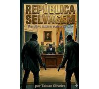 República selvagem: Quando o instinto superar a razão