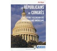Republicains au congres La résistible ascension des conservateurs américains - Pur - Presses Universitaires Rennes - broché - Essai