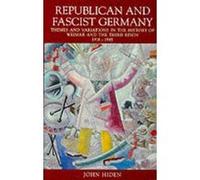 Republican and Fascist Germany John Hiden (Auteur)