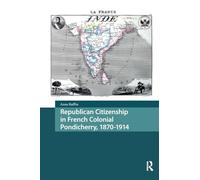 Republican Citizenship in French Colonial Pondicherry, 1870-1914