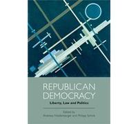 Republican Democracy: Liberty, Law And Politics (Hardcover) Andreas Niederberger, Philipp Schink (Auteur)