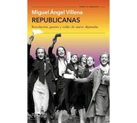 Republicanas: Revolución, guerra y exilio de nueve diputadas