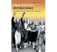 Republicanas Revolución, guerra y exilio de nueve diputadas - Miguel Ángel Villena - Tusquets Editores S.A. - ebook (ePub) - Livre
