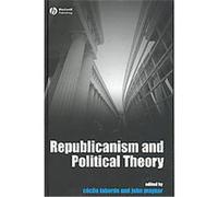 Republicanism and Political Theory Cecile Laborde (Auteur)