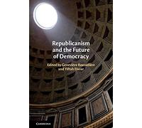 Republicanism And The Future Of Democracy