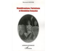 Républicanisme, patriotisme et Révolution française - Raymonde Monnier - L'harmattan - broché - Essai