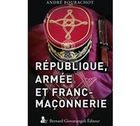 République, Armée et Franc-Maçonnerie André Bourachot (Auteur)