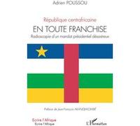 République centrafricaine En toute franchise Adrien Poussou (Auteur)