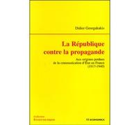 Republique contre la propagande (la) Didier Georgakakis (Auteur)
