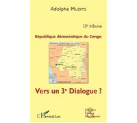 République démocratique du Congo 15e tribune Vers un 3e dialogue ? - Adolphe Muzito - L'harmattan - broché - Essai