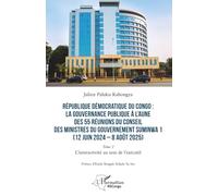 République Démocratique du Congo : La gouvernance publique à l’aune des 55 réunions du conseil des ministres du gouvernement Suminwa 1 (12 juin 2024 - 8 août 2025) Tome 2 L’interactivité au sein de l’