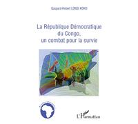 Republique Democratique du Congo, un Combat pour la Survie