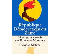 République Démocratique du Zaïre: 25 ans pour devenir une puissance mondiale